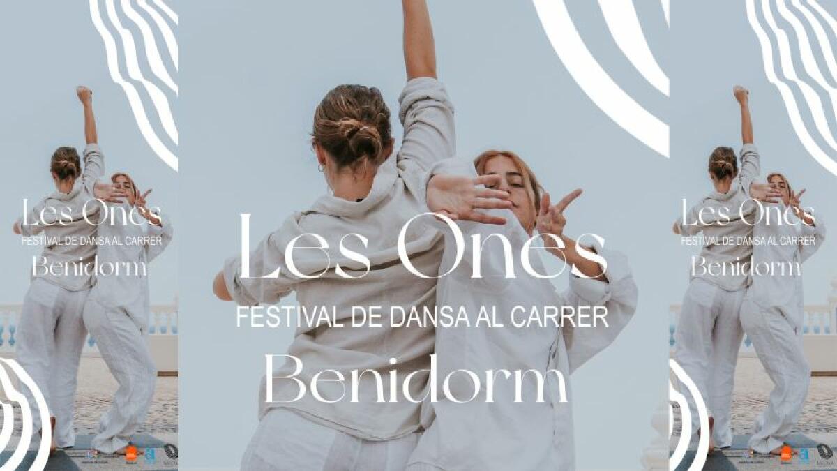 La danza contemporánea regresa a las calles de Benidorm con la segunda edición del festival Les Ones