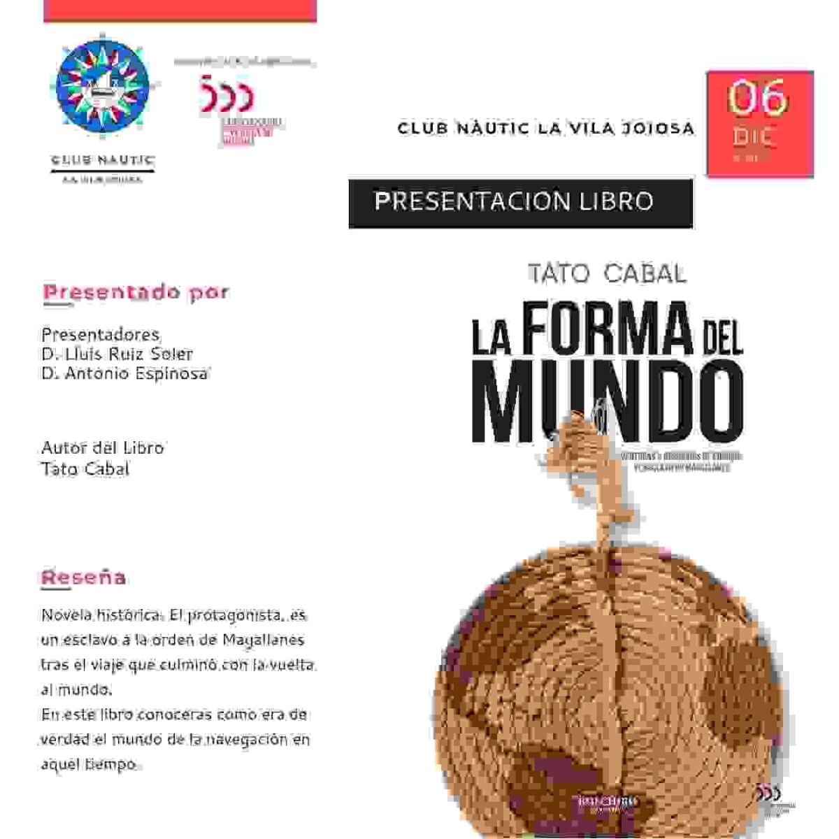 El Club Nàutic de la Vila alberga la presentación del libro ‘La forma del mundo’ de Tato Cabal